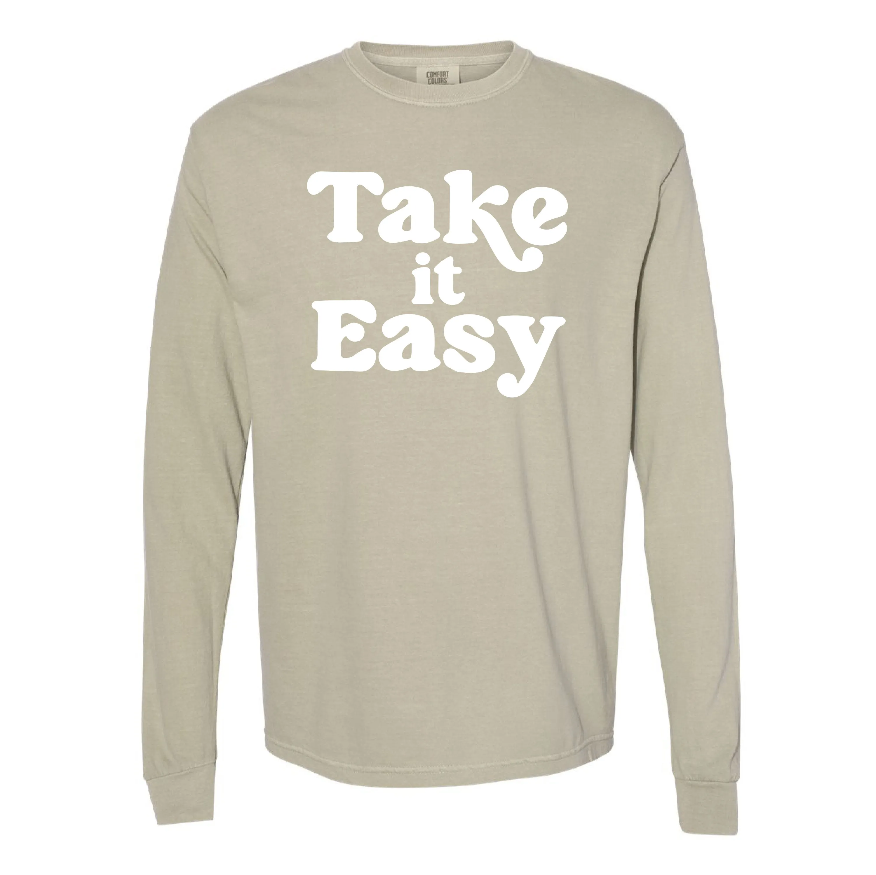 Take It Easy - LONG SLEEVE COMFORT COLORS TEE